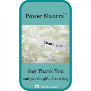Power Mantra Say thank you, The Gift of Receiving